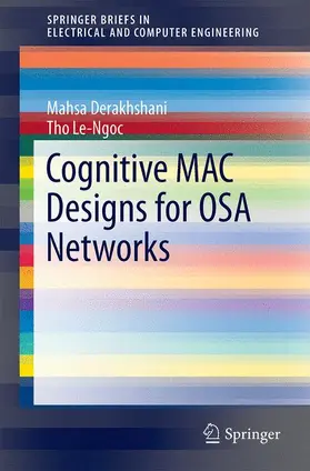 Le-Ngoc / Derakhshani |  Cognitive MAC Designs for OSA Networks | Buch |  Sack Fachmedien