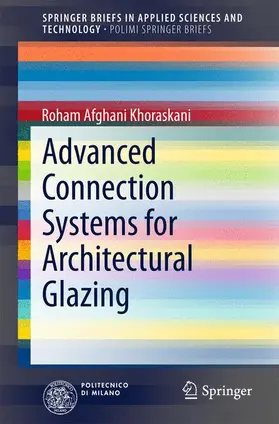 Afghani Khoraskani |  Advanced Connection Systems for Architectural Glazing | Buch |  Sack Fachmedien