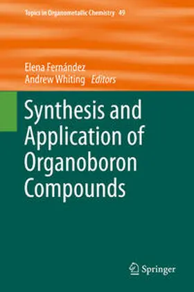 Fernández / Whiting | Synthesis and Application of Organoboron Compounds | E-Book | sack.de