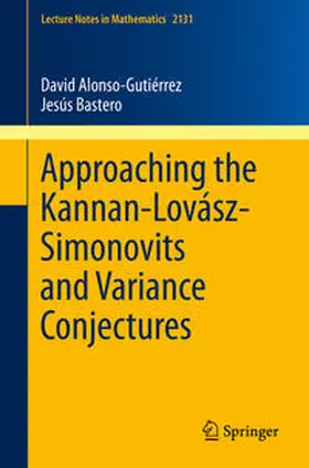 Alonso-Gutiérrez / Bastero | Approaching the Kannan-Lovász-Simonovits and Variance Conjectures | E-Book | sack.de