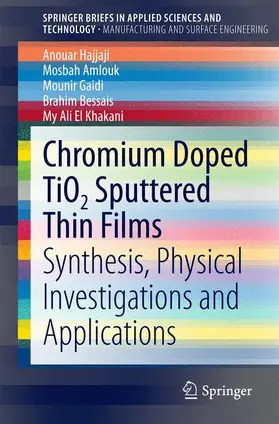 Hajjaji / Amlouk / El Khakani |  Chromium Doped TiO2 Sputtered Thin Films | Buch |  Sack Fachmedien