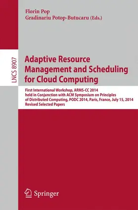 Potop-Butucaru / Pop |  Adaptive Resource Management and Scheduling for Cloud Computing | Buch |  Sack Fachmedien