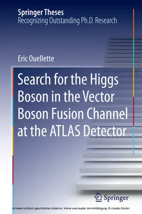 Ouellette | Search for the Higgs Boson in the Vector Boson Fusion Channel at the ATLAS Detector | E-Book | sack.de