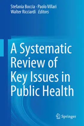 Boccia / Villari / Ricciardi |  A Systematic Review of Key Issues in Public Health | eBook | Sack Fachmedien