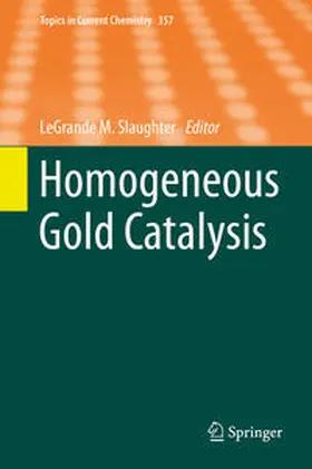 Slaughter |  Homogeneous Gold Catalysis | eBook | Sack Fachmedien