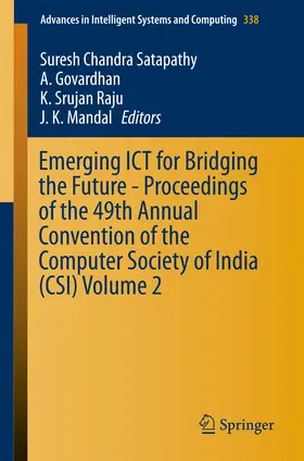 Satapathy / Govardhan / Raju | Emerging ICT for Bridging the Future - Proceedings of the 49th Annual Convention of the Computer Society of India CSI Volume 2 | E-Book | sack.de