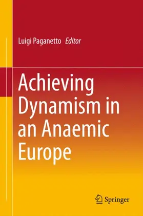 Paganetto |  Achieving Dynamism in an Anaemic Europe | Buch |  Sack Fachmedien