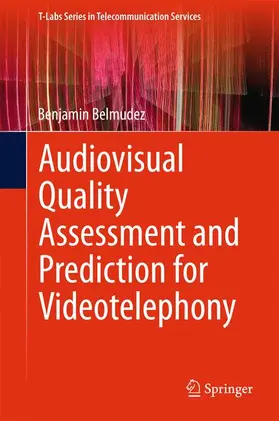 Belmudez |  Audiovisual Quality Assessment and Prediction for Videotelephony | Buch |  Sack Fachmedien
