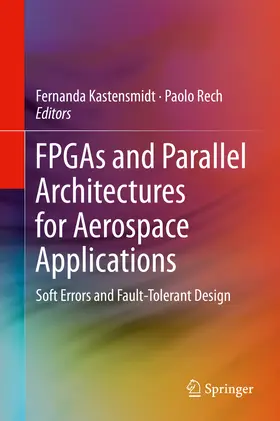 Kastensmidt / Rech |  FPGAs and Parallel Architectures for Aerospace Applications | eBook | Sack Fachmedien