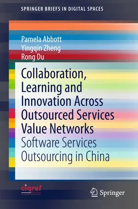 Abbott / Zheng / Du |  Collaboration, Learning and Innovation Across Outsourced Services Value Networks | eBook | Sack Fachmedien