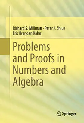 Millman / Shiue / Kahn | Problems and Proofs in Numbers and Algebra | E-Book | www2.sack.de