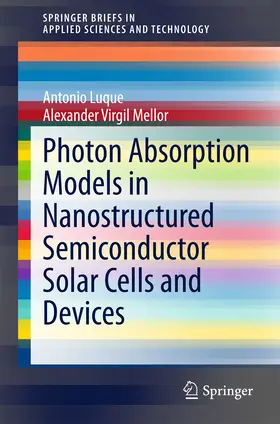 Luque / Mellor |  Photon Absorption Models in Nanostructured Semiconductor Solar Cells and Devices | eBook | Sack Fachmedien