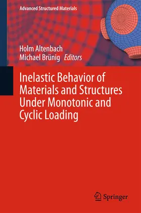 Altenbach / Brünig | Inelastic Behavior of Materials and Structures Under Monotonic and Cyclic Loading | E-Book | sack.de