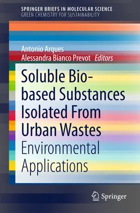 Arques / Bianco Prevot | Soluble Bio-based Substances Isolated From Urban Wastes | E-Book | sack.de
