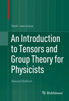 Jeevanjee |  An Introduction to Tensors and Group Theory for Physicists | eBook | Sack Fachmedien