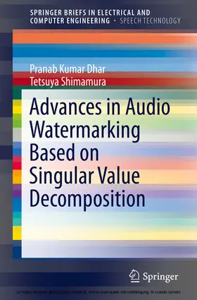 Dhar / Shimamura |  Advances in Audio Watermarking Based on Singular Value Decomposition | eBook | Sack Fachmedien