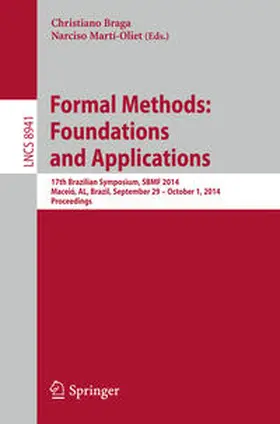 Braga / Martí-Oliet |  Formal Methods: Foundations and Applications | Buch |  Sack Fachmedien