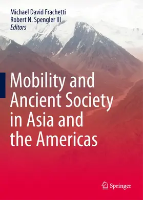 Spengler III / Frachetti |  Mobility and Ancient Society in Asia and the Americas | Buch |  Sack Fachmedien