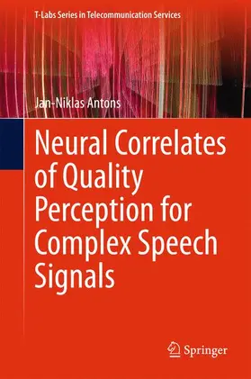 Antons |  Neural Correlates of Quality Perception for Complex Speech Signals | Buch |  Sack Fachmedien