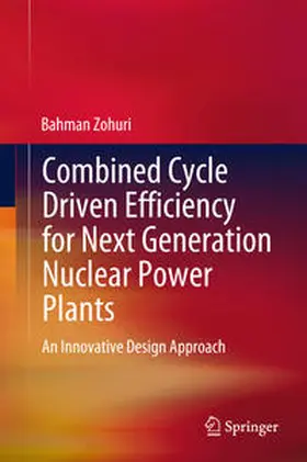 Zohuri | Combined Cycle Driven Efficiency for Next Generation Nuclear Power Plants | Buch | 978-3-319-15559-3 | www2.sack.de