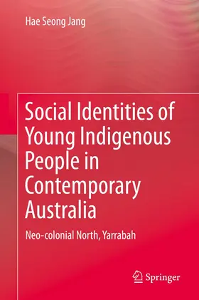 Jang |  Social Identities of Young Indigenous People in Contemporary Australia | Buch |  Sack Fachmedien