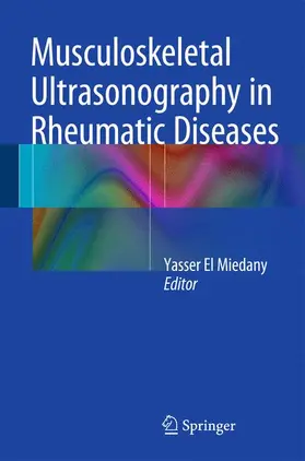 El Miedany |  Musculoskeletal Ultrasonography in Rheumatic Diseases | Buch |  Sack Fachmedien