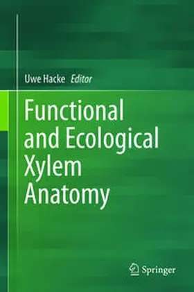 Hacke |  Functional and Ecological Xylem Anatomy | Buch |  Sack Fachmedien