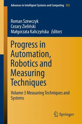 Szewczyk / Kaliczynska / Zielinski |  Progress in Automation, Robotics and Measuring Techniques | Buch |  Sack Fachmedien