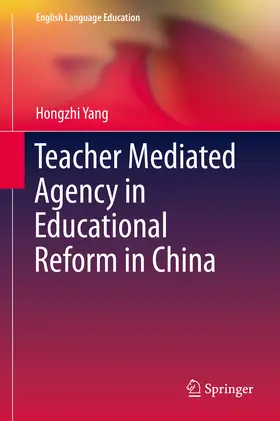 Yang |  Teacher Mediated Agency in Educational Reform in China | eBook | Sack Fachmedien