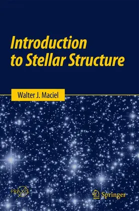 Maciel | Introduction to Stellar Structure | Buch | 978-3-319-16141-9 | sack.de