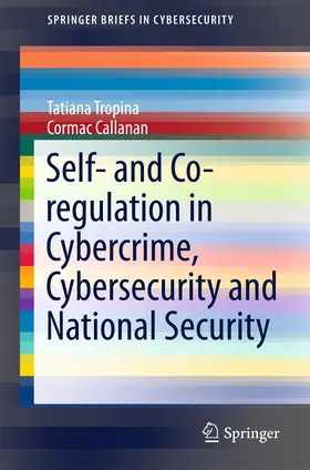 Tropina / Callanan |  Self- and Co-regulation in Cybercrime, Cybersecurity and National Security | eBook | Sack Fachmedien