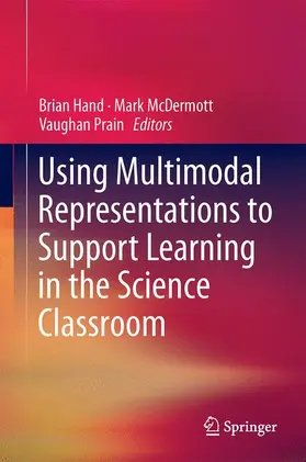 Hand / Prain / McDermott |  Using Multimodal Representations to Support Learning in the Science Classroom | Buch |  Sack Fachmedien