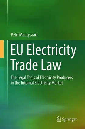 Mäntysaari | EU Electricity Trade Law | Buch | 978-3-319-16512-7 | sack.de