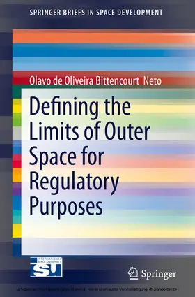 Bittencourt Neto |  Defining the Limits of Outer Space for Regulatory Purposes | eBook | Sack Fachmedien