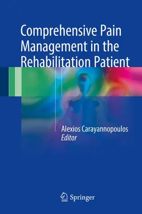 Carayannopoulos DO / Carayannopoulos DO, MPH |  Comprehensive Pain Management in the Rehabilitation Patient | Buch |  Sack Fachmedien