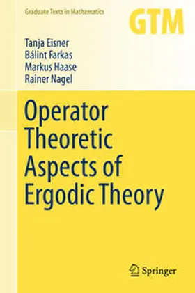 Eisner / Farkas / Haase | Operator Theoretic Aspects of Ergodic Theory | E-Book | sack.de