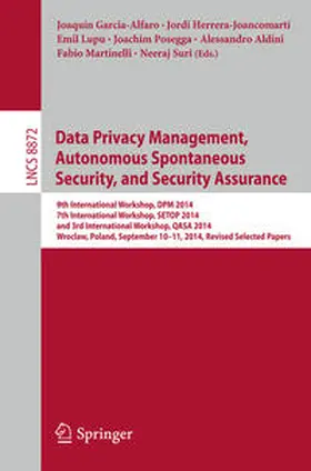 Garcia-Alfaro / Herrera-Joancomartí / Lupu | Data Privacy Management, Autonomous Spontaneous Security, and Security Assurance | E-Book | sack.de