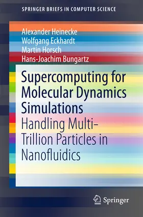 Heinecke / Eckhardt / Horsch |  Supercomputing for Molecular Dynamics Simulations | eBook | Sack Fachmedien