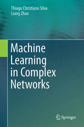 Zhao / Christiano Silva |  Machine Learning in Complex Networks | Buch |  Sack Fachmedien