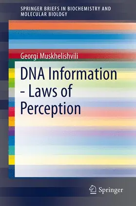Muskhelishvili |  DNA Information: Laws of Perception | Buch |  Sack Fachmedien