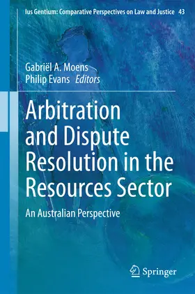 Moens / Evans |  Arbitration and Dispute Resolution in the Resources Sector | eBook | Sack Fachmedien