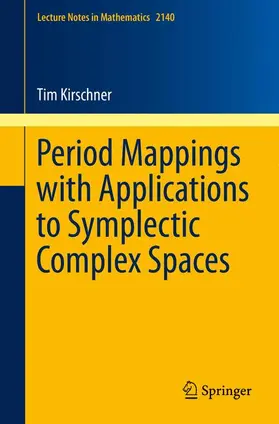 Kirschner |  Period Mappings with Applications to Symplectic Complex Spaces | Buch |  Sack Fachmedien