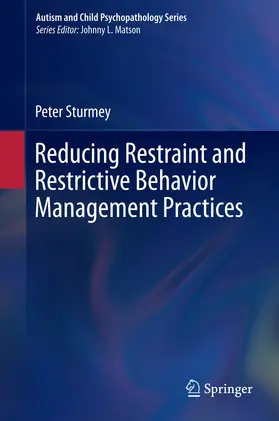 Sturmey |  Reducing Restraint and Restrictive Behavior Management Practices | eBook | Sack Fachmedien