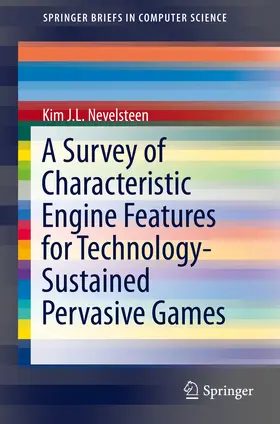 Nevelsteen |  A Survey of Characteristic Engine Features for Technology-Sustained Pervasive Games | eBook | Sack Fachmedien