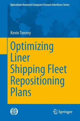 Tierney |  Optimizing Liner Shipping Fleet Repositioning Plans | Buch |  Sack Fachmedien