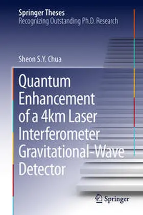 Chua |  Quantum Enhancement of a 4 km Laser Interferometer Gravitational-Wave Detector | Buch |  Sack Fachmedien