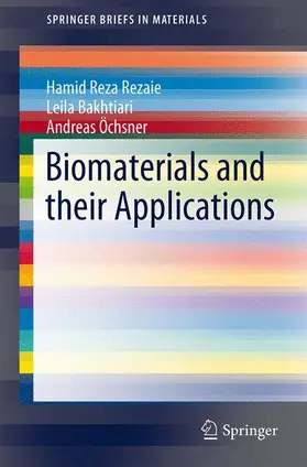 Reza Rezaie / Öchsner / Bakhtiari | Biomaterials and Their Applications | Buch | 978-3-319-17845-5 | sack.de