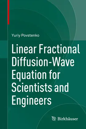 Povstenko |  Linear Fractional Diffusion-Wave Equation for Scientists and Engineers | eBook | Sack Fachmedien