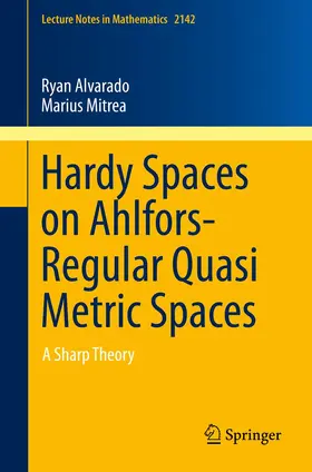 Alvarado / Mitrea |  Hardy Spaces on Ahlfors-Regular Quasi Metric Spaces | Buch |  Sack Fachmedien