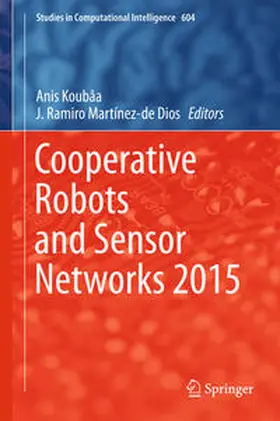 Koubâa / Martínez-de Dios |  Cooperative Robots and Sensor Networks 2015 | eBook | Sack Fachmedien
